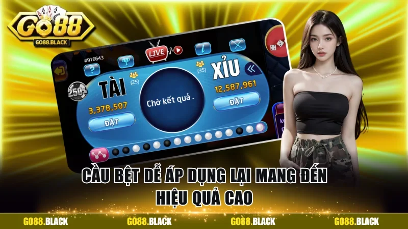 Cầu bệt dễ áp dụng lại mang đến hiệu quả cao