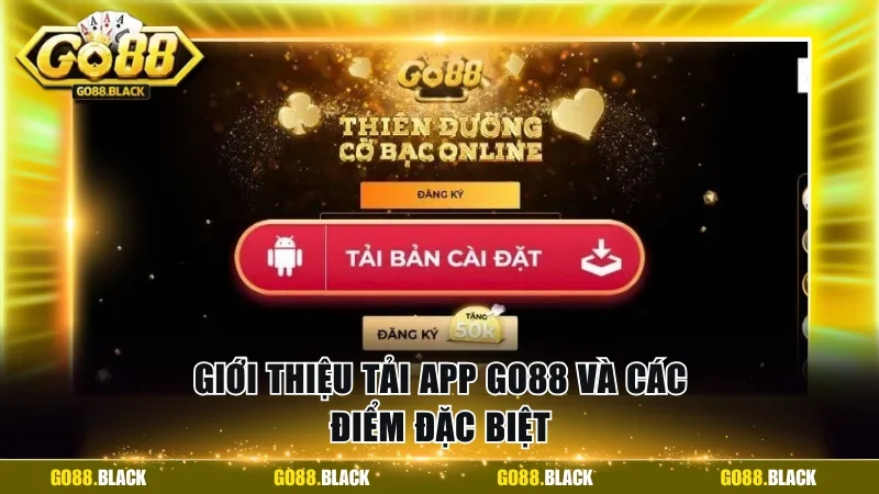 Giới thiệu tải app GO88 và các điểm đặc biệt