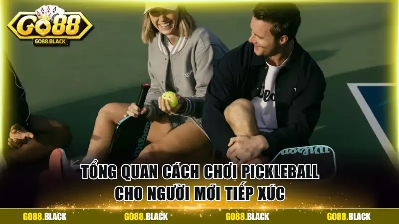 Tổng quan cách chơi Pickleball cho người mới tiếp xúc